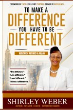 To Make A Difference You Have To Be Different