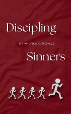 Discipling Sinners