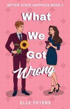 What We Got Wrong