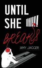 Until She Breaks