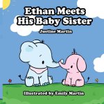 Ethan Meets His Baby Sister