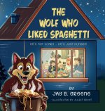 The Wolf Who Liked Spaghetti