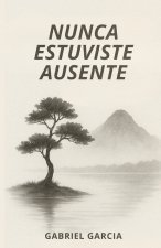 Nunca Estuviste Ausente