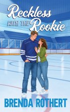 Reckless with the Rookie