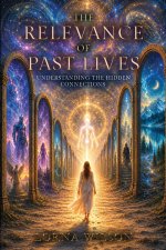 The Relevance of Past Lives