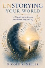 Unstorying Your World