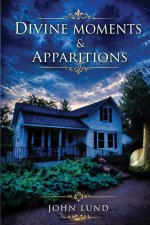 Divine Moments & Apparitions