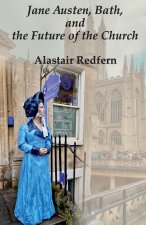 Jane Austen, Bath, and the Future of the Church