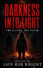 Darkness into Light
