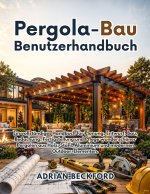 Pergola-Bau Benutzerhandbuch