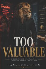 Too Valuable