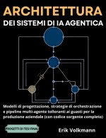 ARCHITETTURA DEI SISTEMI DI IA AGENTICA (Italian Edition)