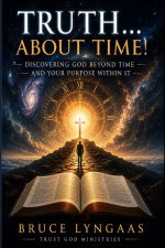 Truth... About Time!