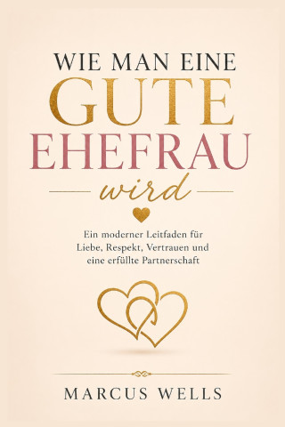Wie man eine gute Ehefrau wird