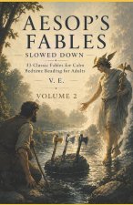 Aesop's Fables Slowed Down - Volume 2