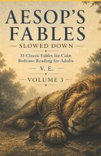 Aesop's Fables Slowed Down - Volume 3