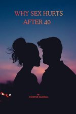 WHY SEX HURTS AFTER 40