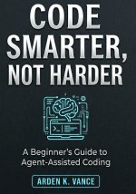 Code Smarter, Not Harder