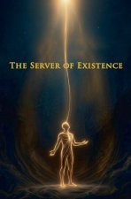 The server of existence