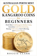 Australian Perth Mint Gold Kangaroo Coins for Beginners