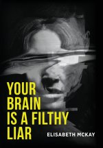 YOUR BRAIN IS A FILTHY LIAR