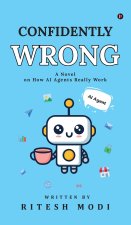 Confidently Wrong