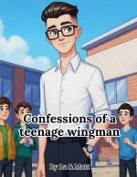 Confessions of a teenage wingman