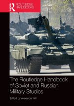 The Routledge Handbook of Soviet and Russian Military Studies