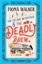 The Village Detectives and the Deadly Brew