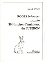 Roger le berger raconte 30 histoires d'animaux du Luberon