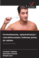 Formułowanie, optymalizacja i charakterystyka ziołowej pasty do zębów