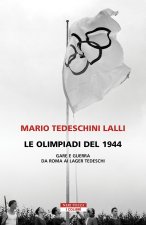 olimpiadi del 1944. Gare e guerra da Roma ai lager tedeschi