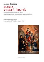 Maria, verso l'unità. La svolta anglicana dal sec. XVII alla Dichiarazione congiunta di Seattle del 2005
