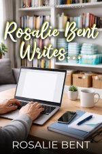 Rosalie Bent Writes...