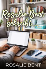 Rosalie Bent schreibt...