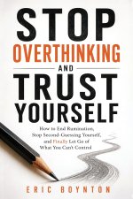 Stop Overthinking and Trust Yourself