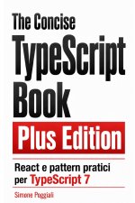The Concise TypeScript Book Plus Edition (Versione italiana)