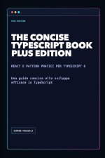 The Concise TypeScript Book Plus Edition (Versione italiana)