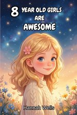 8 Year Old Girls Are Awesome!
