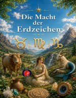 Die Macht der Erdzeichen