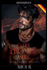 Every Promise is Ashes