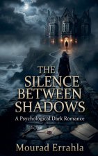 The Silence Between Shadows