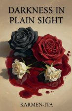 Darkness in Plain Sight