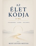 Az Élet Kódja I-VI.