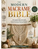 The Modern Macrame Bible
