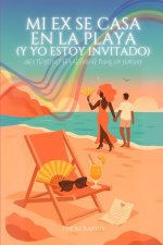 Mi ex se casa en la playa (y yo estoy invitado)