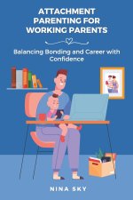 Attachment Parenting for Working Parents