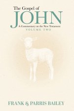 The Gospel of John A Commentary on the New Testament Volume 2