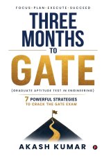 Three Months to GATE (Graduate Aptitude Test in Engineering)