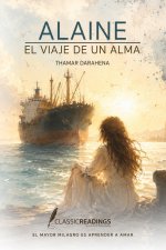 Alaine, el Viaje del Alma. El Mayor Milagro es Aprender a Amar